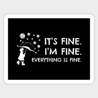 Its Fine Im Fine Everything is Fine Critical Fail D20 Dice Magnet